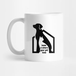 home is where your pet lives Mug